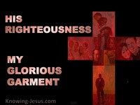 His Righteousness – My Glorious Garment